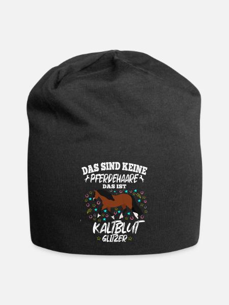 Das sind keine Pferdehaare Das ist Kaltblut - Jersey-Beanie - Schwarz