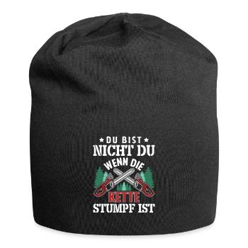 Du bist nicht du wenn die Kette stumpf ist - Jersey-Beanie - Schwarz - Vorne