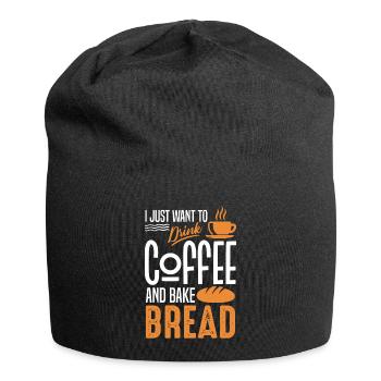 Je veux juste boire du café et cuire du pain - Bonnet en jersey - noir - Devant