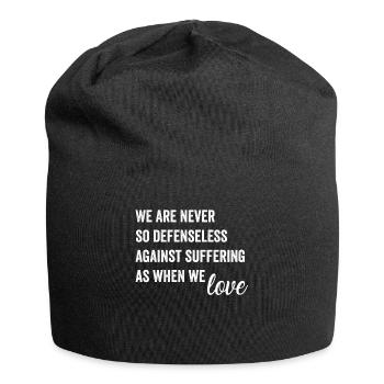 Nous ne sommes jamais aussi sans défense contre la souffrance que - Bonnet en jersey - noir - Devant