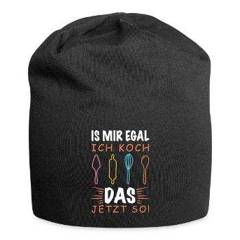 Is Mir Egal Ich Koch Das Jetzt So - Muttergeschenk - Jersey-Beanie - Schwarz - Vorne