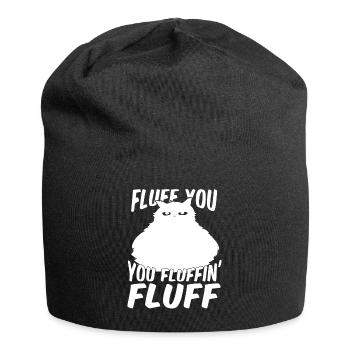 Fluffy cat - Fluff you you fluffin fluff - Jersey Beanie - black - Front