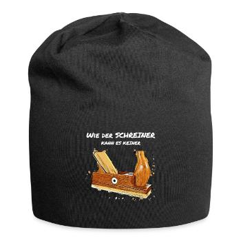 Wie der Schreiner kann es keiner - Jersey-Beanie - Schwarz - Vorne