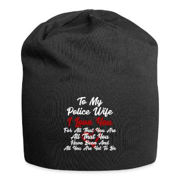 To My Police Wife I Love You For All That You Are - Jersey Beanie - black - Front