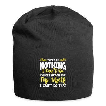 There Is Nothing I Can't Do - Reach The Top Shelf - Jersey Beanie - black - Front