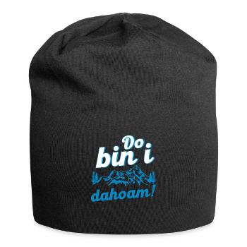 Do Bin I Dahoam Berge Wanderer Bayern Geschenk - Jersey-Beanie - Schwarz - Vorne
