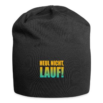 Heul nicht, Lauf! - Laufen, Joggen, Sport, Rennen - Jersey-Beanie - Schwarz - Vorne