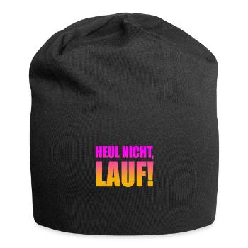 Heul nicht, Lauf! - Laufen, Joggen, Sport, Rennen - Jersey-Beanie - Schwarz - Vorne