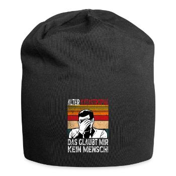 Alter Katastrophe das glaubt mir kein Mensch! - Jersey-Beanie - Schwarz - Vorne