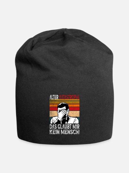 Alter Katastrophe das glaubt mir kein Mensch! - Jersey-Beanie - Schwarz
