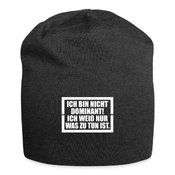Ich bin nicht dominant Ich weiß nur was zu tun ist - Jersey-Beanie - Anthrazit - Vorne