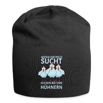 Wenn ihr mich sucht ich bin bei den Hühnern - Jersey-Beanie - Schwarz - Vorne