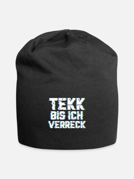 Tekk bis ich verreck Hardtekk Musik Techno - Jersey-Beanie - Schwarz