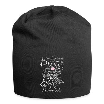 Ein Leben ohne Pferd ist möglich aber sinnlos! - Jersey-Beanie - Schwarz - Vorne