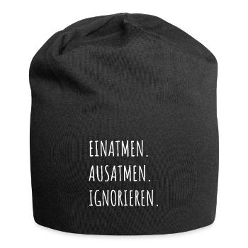 Einatmen Ausatmen Ignorieren - Jersey-Beanie - Schwarz - Vorne
