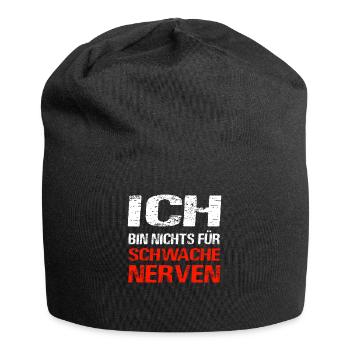 Lustiger Spruch Ich bin nichts für schwache Nerven - Jersey-Beanie - Schwarz - Vorne