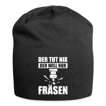 Der Tut Nix Der Will Nur Fräsen Zerspanung Fräser - Jersey-Beanie - Schwarz - Vorne