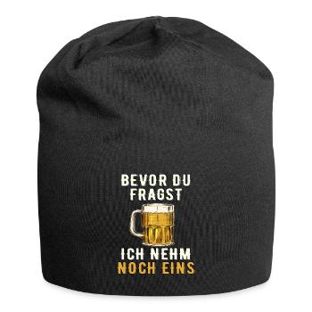 Bevor Du Fragst Ich Nehm Noch Eins - Jersey-Beanie - Schwarz - Vorne