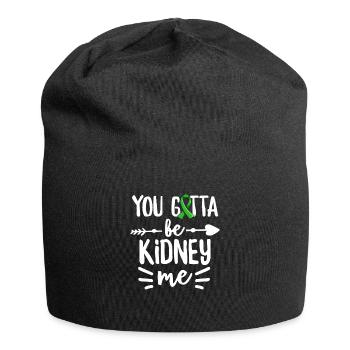 You gotta be kidney me Pun for a Kidney Donor - Jersey Beanie - black - Front
