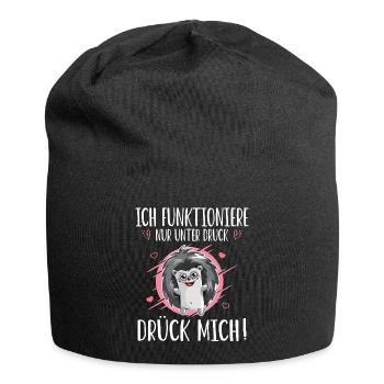 Ich funtioniere nur unter Druck. Drück mich. - Jersey-Beanie - Schwarz - Vorne