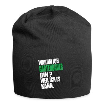 Warum Ich Gartenbauer Bin Weil Ich es Kann - Jersey-Beanie - Schwarz - Vorne