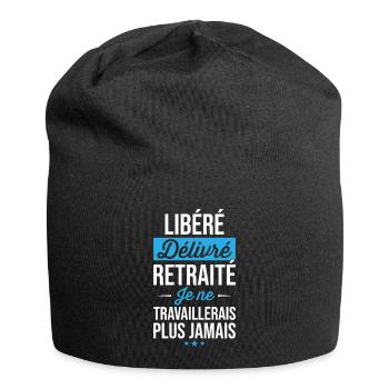 Cadeau Départ Retraite Libéré Délivré Humour - Bonnet en jersey - noir - Devant