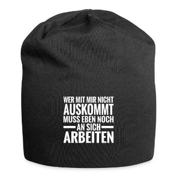 Wer mit Mir Nicht auskommt muss eben noch an sich - Jersey-Beanie - Schwarz - Vorne