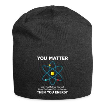 You Matter You Energy Funny Physicist Physics - Jersey Beanie - charcoal grey - Front