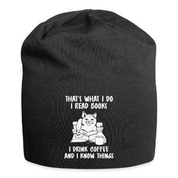 I Read Books I Drink Coffee And I Know Things - Jersey-Beanie - Schwarz - Vorne