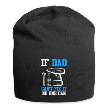 If dad can't fix it, no one can fix it - Jersey Beanie - black - Front