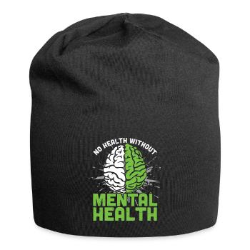 Cerveau Pas de santé sans santé mentale - Bonnet en jersey - noir - Devant