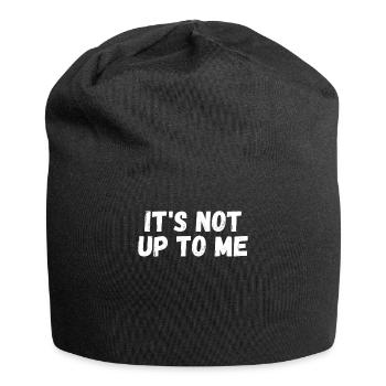 It's not up to me It's not up to me - Jersey Beanie - black - Front