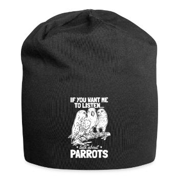 Papageienvogel I Wenn du willst, dass ich zuhöre, - Jersey-Beanie - Schwarz - Vorne