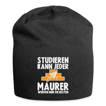 Studieren kann jeder Maurer werden nur die Besten - Jersey-Beanie - Schwarz - Vorne
