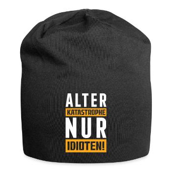 Alter Katastrophe nur Idioten! - Jersey-Beanie - Schwarz - Vorne