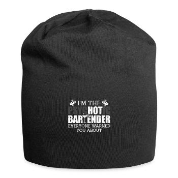 I'm the psychotic bartender everyone warned you - - Jersey Beanie - black - Front
