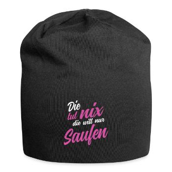Die tut nix die will nur saufen Party Polter Bier - Jersey-Beanie - Schwarz - Vorne