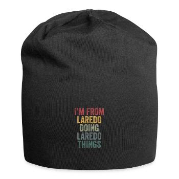 Je suis de Laredo en train de faire des choses Laredo - Bonnet en jersey - noir - Devant