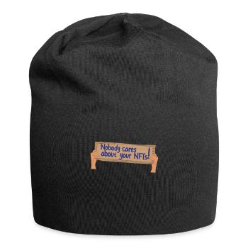 Hold Up Sign Nobody cares about your NFTs Shirt - Jersey-Beanie - Schwarz - Vorne