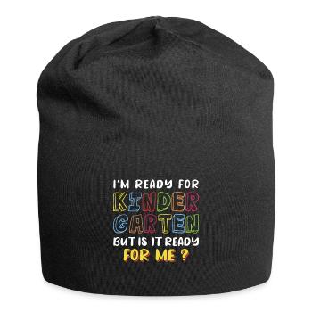 I’m Ready for Kindergarten but Is It Ready for Me - Jersey-Beanie - Schwarz - Vorne
