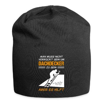 Dachdecker Beruf Lustiger Spruch Geschenk - Jersey-Beanie - Schwarz - Vorne