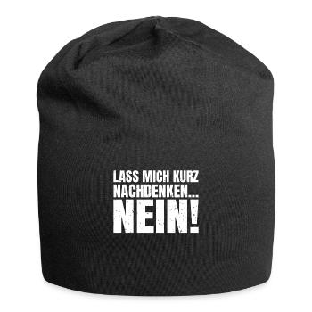 Lass mich kurz nachdenken NEIN Sarkasmus Liebhaber - Jersey-Beanie - Schwarz - Vorne