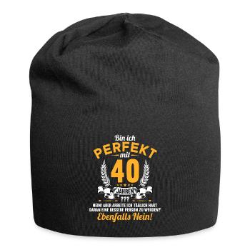 Bin ich perfekt mit 40 Jahren 40. Geburtstag - Jersey-Beanie - Schwarz - Vorne