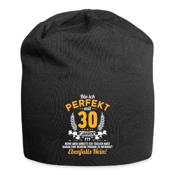 Bin ich perfekt mit 30 Jahren 30. Geburtstag - Jersey-Beanie - Schwarz - Vorne