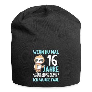 Wenn du groß bist ich wurde Faul 16. Geburtstag - Jersey-Beanie - Schwarz - Vorne