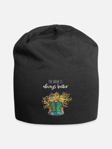 The book is always better Books Reading Literature - Jersey Beanie - black
