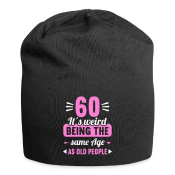Seltsam im gleichen Alter wie alte 60. Geburtstag - Jersey-Beanie - Schwarz - Vorne