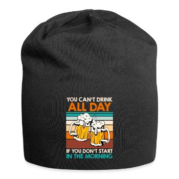 You cant drink all day Bier Biertrinker - Jersey-Beanie - Schwarz - Vorne