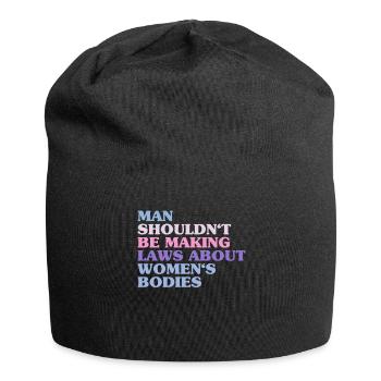 L’homme ne devrait pas faire de lois sur le corps des femmes - Bonnet en jersey - noir - Devant