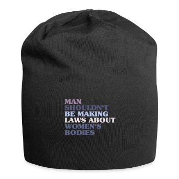 L’homme ne devrait pas faire de lois sur le corps des femmes - Bonnet en jersey - noir - Devant